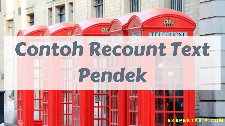 41+ Contoh Recount Text Pendek Lengkap Ciri, Jenis, dan 